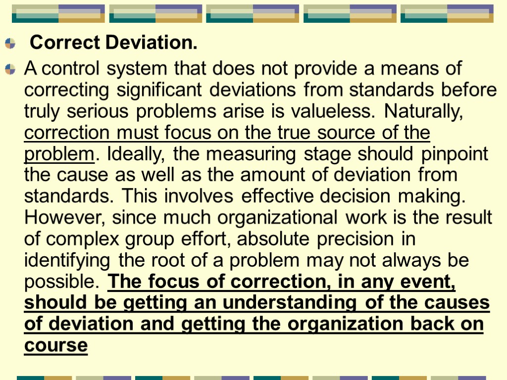 Correct Deviation. A control system that does not provide a means of correcting significant